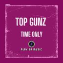 Top Gunz - Time Only (Extended Mix)