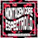 MC LOCKED, DJ ALEX - Montagem Core Espectro 1.0