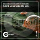 Richard Grey, Lissat, Eddie Pay - Don't Mess With My Men