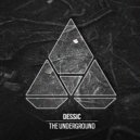 Dessic - The Underground (Original Mix)