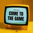 MarloucO - Come To The Game (Original Mix)