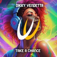 Dikky Vendetta - Take A Chance