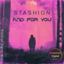 Stashion - And For You (Extended Mix)