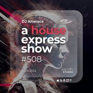 Alterace - A House Express Show #508
