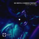Six Mists, Common Fantasy - Hold Me Close