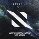 Andrew Kochetov, Natune - Save Me Now