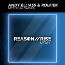 Andy Elliass & Rolfiek - Mythical Waves