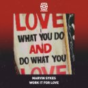 Marvin Sykes - Work It For Love (Original Mix)