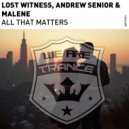 Lost Witness, Andrew Senior & MALENE - All That Matters (Original Mix)