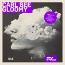 Carl Bee - Gloomy (Radio Mix)