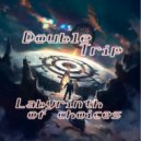 DoubleTrip - The Labyrinth Of Choices (Original Mix)