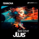 JLUIS, Teknova - Fast Love (Original Mix)