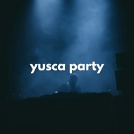 Yusca - Party 128