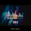 Mister E Double V - Euphoric Wave vol.363 (02-10-2024)