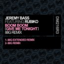 Jeremy Bass & Rubiko & 88G - Boom Boom (Give Me Tonight) (feat. Rubiko) (88G Extended Remix)