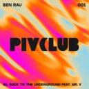 Ben Rau feat. Mr. V - Back To The Underground (Original Mix)