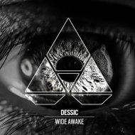 Dessic - Wide Awake