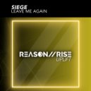 Siege - Leave Me Again