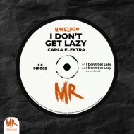 Carla Elektra - I Don\'t Get Lazy
