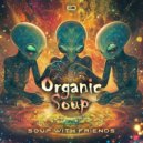 Organic Soup - Mushrooms Invented The Internet!