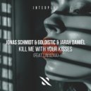 Jonas Schmidt, Goldistic, Jarah Damiël, Laluzaa - Kill Me With Your Kisses (Extended Mix)