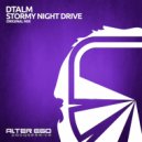 DTALM - Stormy Night Drive (Original Mix)