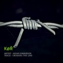 Aidan Emberson, Kor Trax - CROSSING THE LINE