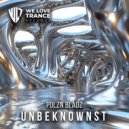 Polzn Bladz - Unbeknownst (Extended Mix)