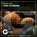 Richard Grey - I Love To Boogie