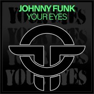 Johnny Funk - Your Eyes