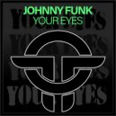Johnny Funk - Your Eyes (Original Mix)