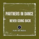 Partners In Dance - Never Going Back (Extended Mix)