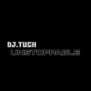 DJ.Tuch - Unstoppable