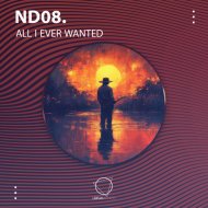 nd08. - All I Ever Wanted