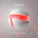 LR Uplift - Future Earth