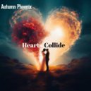 Autumn Phoenix - Hearts Collide (Original Mix)
