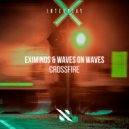 Eximinds, Waves_On_Waves - Crossfire (Original Mix)