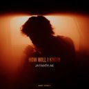 Jayanth Ak - How Will I Know (Original Mix)