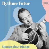 Django Reinhardt & Hubert Rostaing - Rythme Futur (feat. Hubert Rostaing)
