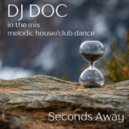 DJ Doc - Seconds Away