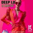 Deep Lo - U Know (Original Mix)