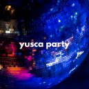 Yusca - Party 135