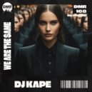 Dj Kape - We Are The Same (ChrisM Remix)