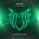 Nucrise - I\'ll Be There (Original Mix)