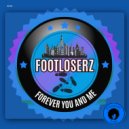 FootLoserz - Forever You And Me (Extended Mix)