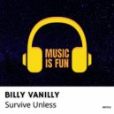 Billy Vanilly - Survive Unless (Extended Mix)