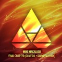 Mike Macaluso - The Final Chapter (Olive Oil & Dario Valli Mix)