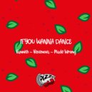 Vannith, Vexenova, Made Wrong - If You Wanna Dance