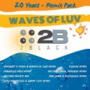 2Black - Waves Of Luv
