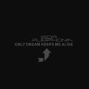 Igor Pumphonia - Only Dream Keeps Me Alive
